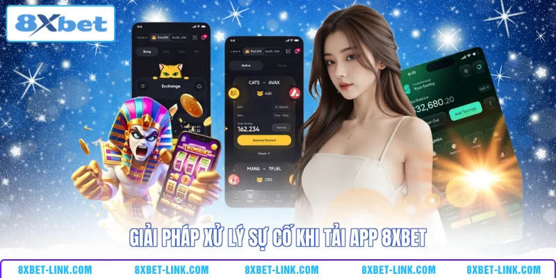 Tải app 8xbet Giải pháp xử lý sự cố khi tải app 8XBET