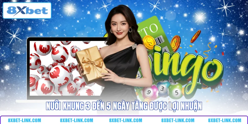 Xổ Số Lô Đề 8XBET Nuôi khung 3 đến 5 ngày tăng được lợi nhuận