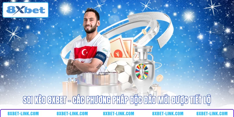 Soi Kèo 8xbet - Các Phương Pháp Độc Đáo Mới Được Tiết Lộ Soi kèo 8xbet - Các phương phắp độc đáo mới được tiết lộ