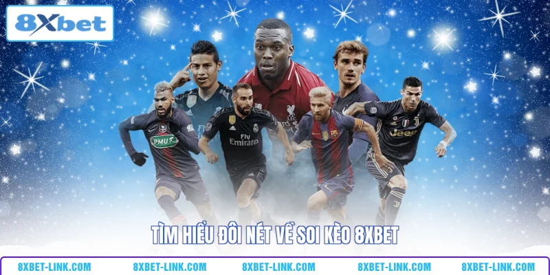 Soi Kèo 8xbet - Các Phương Pháp Độc Đáo Mới Được Tiết Lộ Tìm hiểu đôi nét về soi kèo 8xbet